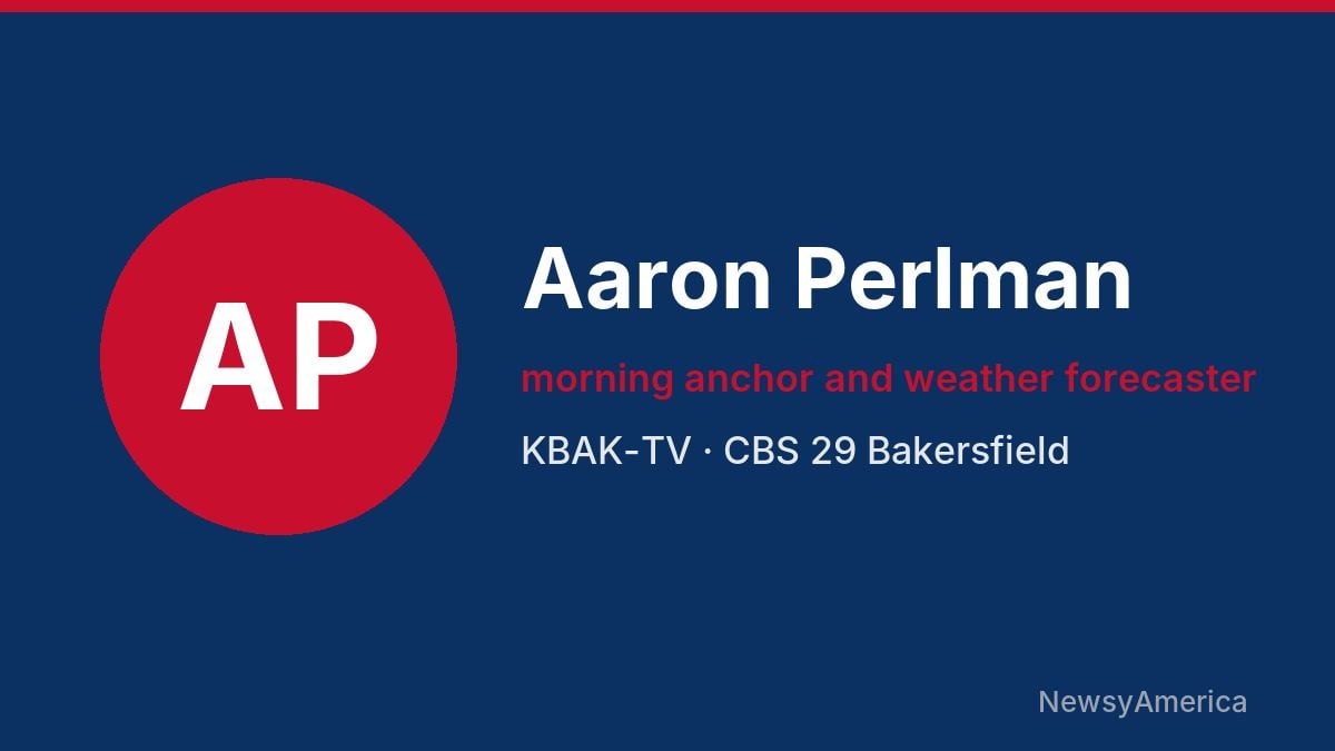 Aaron Perlman – KBAK-TV, Bakersfield
