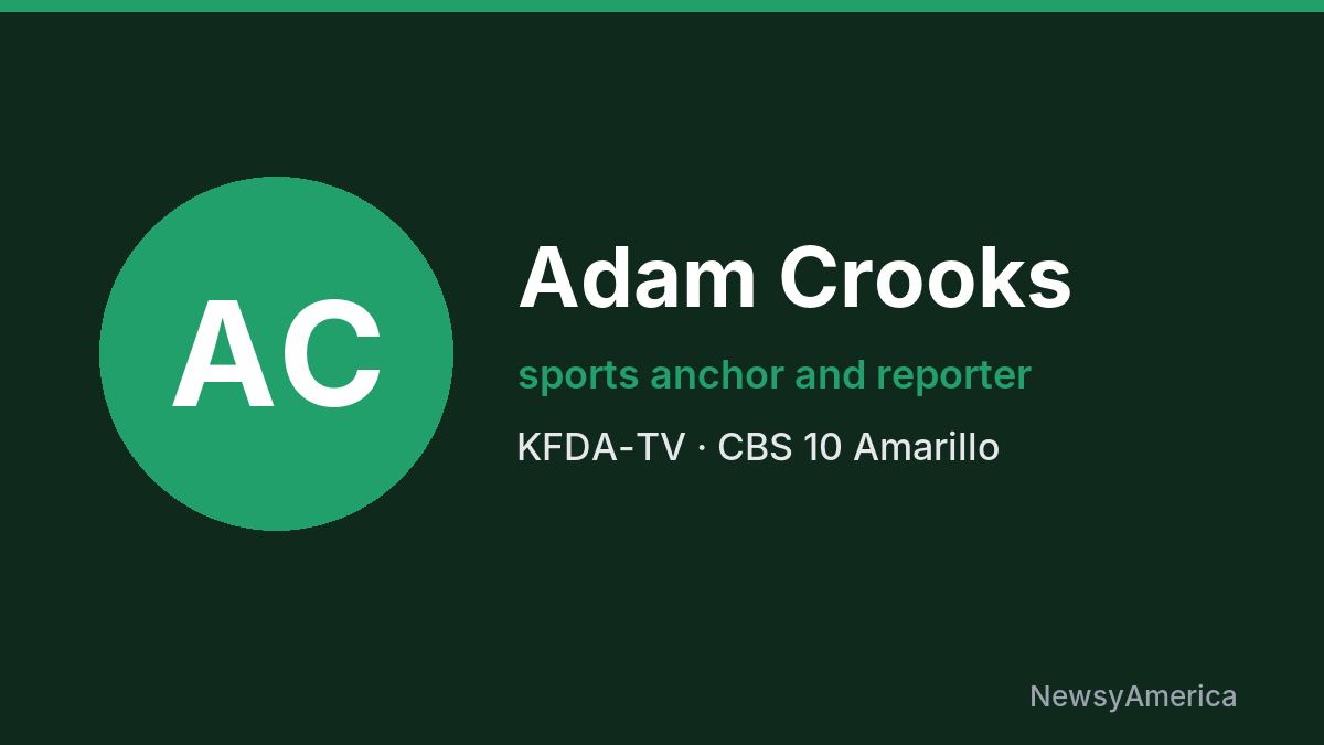 Adam Crooks – KFDA-TV, Amarillo