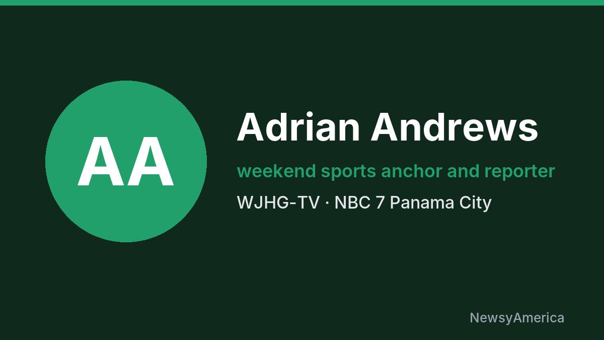 Adrian Andrews – WJHG-TV, Panama City