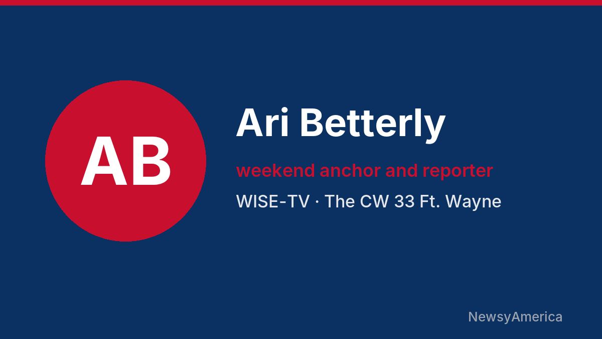 Ari Betterly – WISE-TV, Ft. Wayne