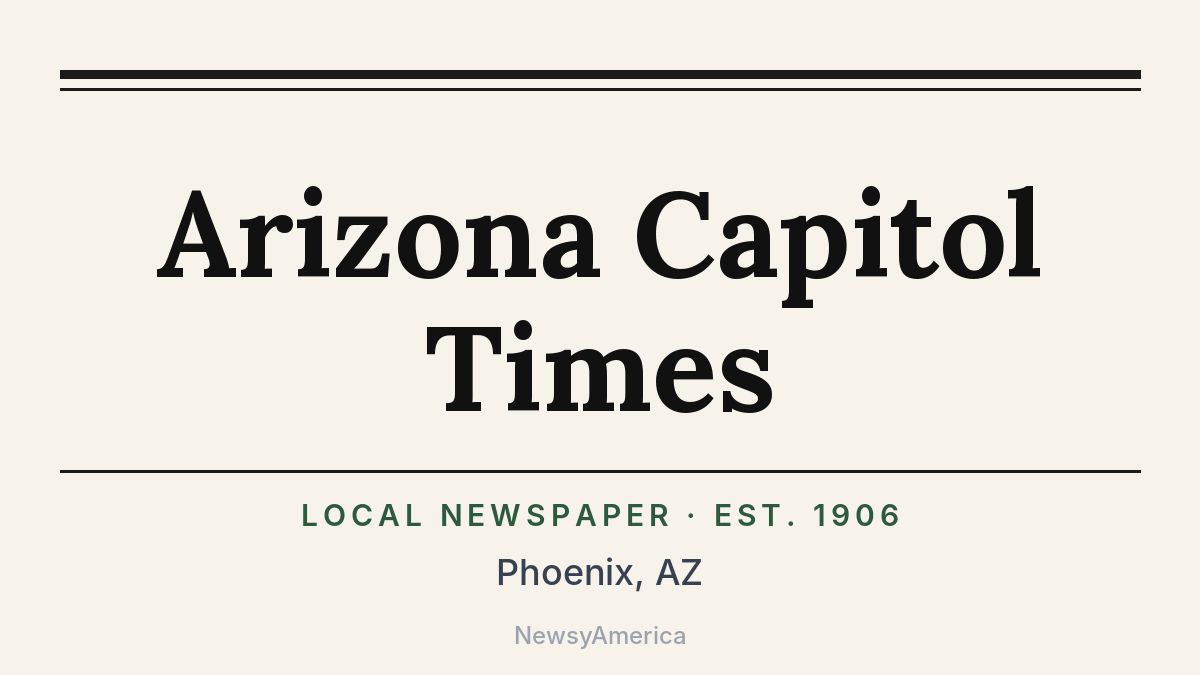 Arizona Capitol Times – Phoenix, AZ