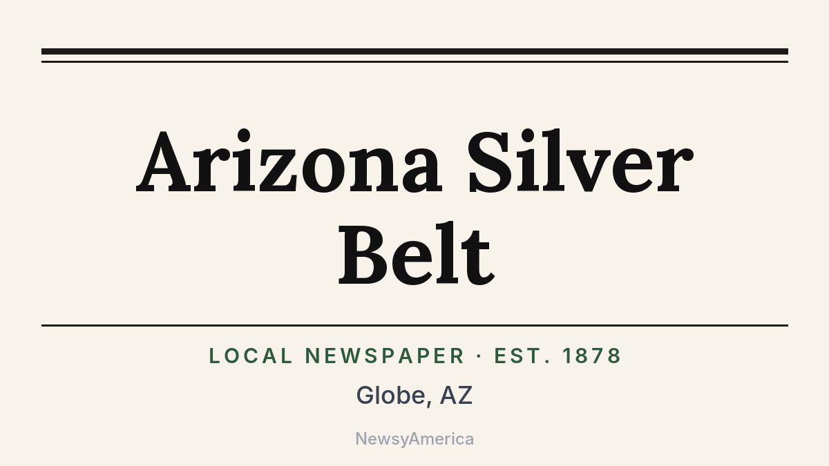 Arizona Silver Belt – Globe, AZ