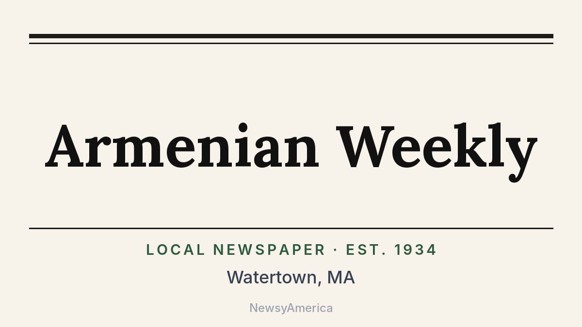 Armenian Weekly – Watertown, MA