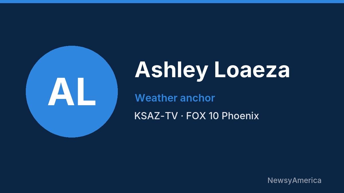 Ashley Loaeza – KSAZ-TV, Phoenix