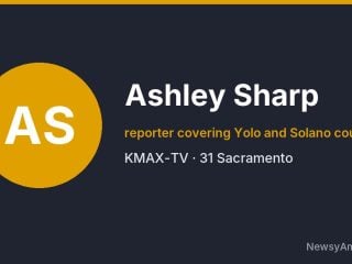 Ashley Sharp, reporter covering Yolo and Solano counties, KMAX-TV