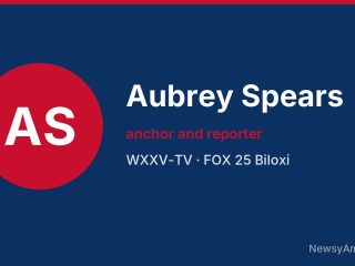Aubrey Spears, anchor and reporter, WXXV-TV