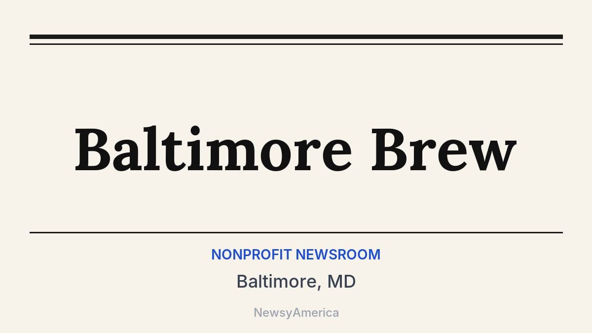 Baltimore Brew – Baltimore, MD