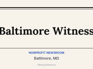 Baltimore Witness, Baltimore, MD