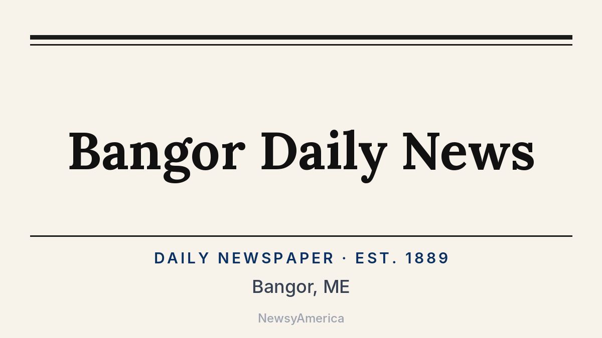 Bangor Daily News – Maine