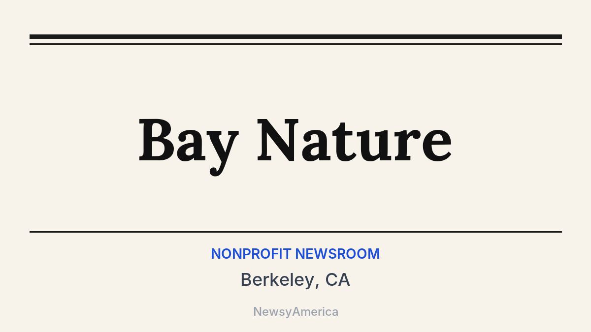 Bay Nature – Berkeley, CA