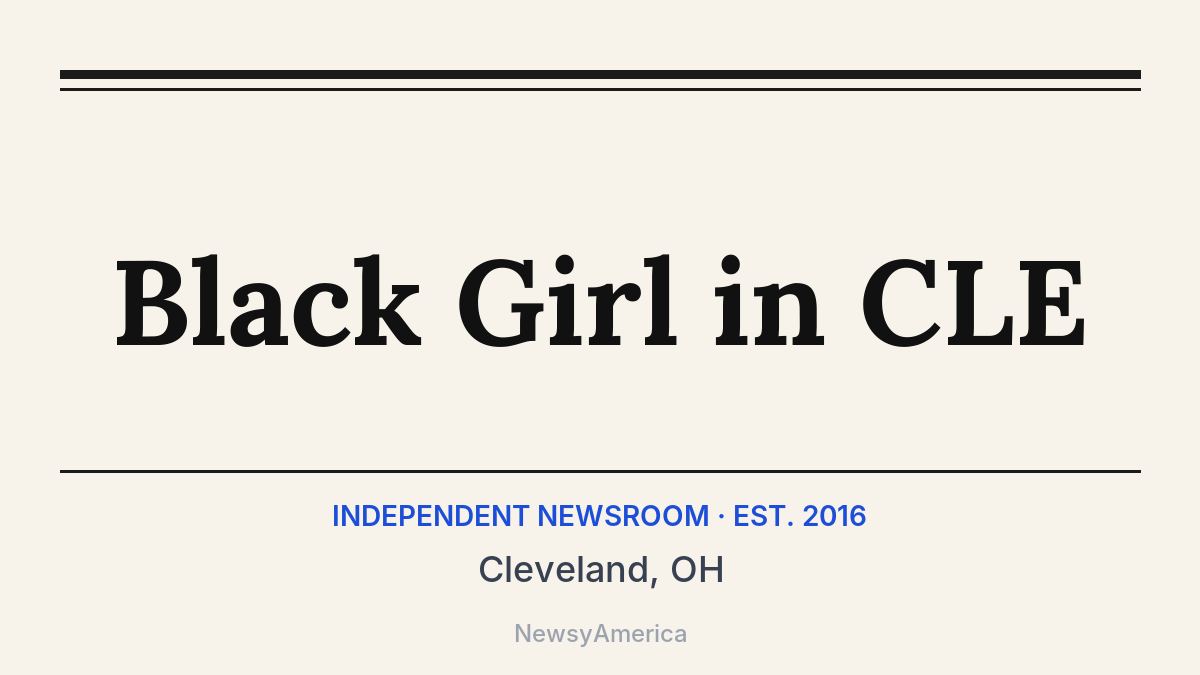 Black Girl in CLE – Cleveland, OH