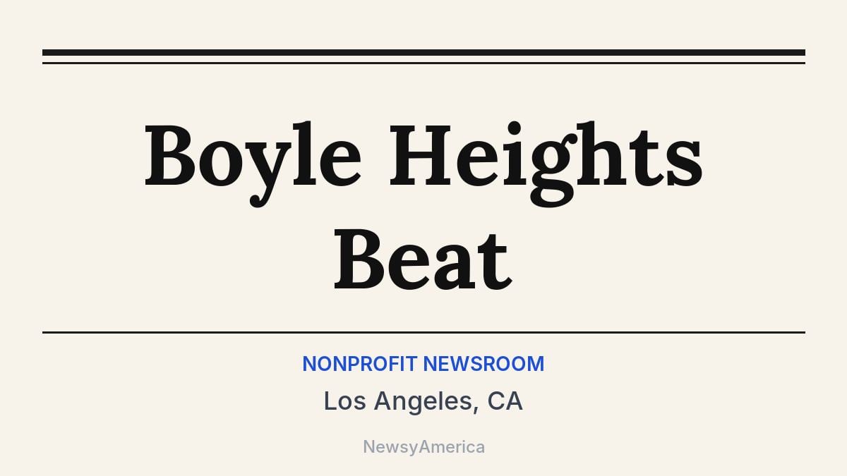 Boyle Heights Beat – Los Angeles, CA
