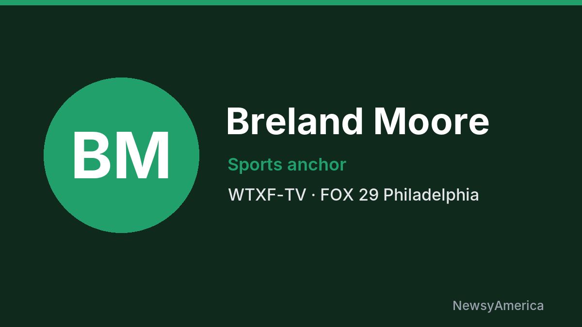 Breland Moore – WTXF-TV, Philadelphia