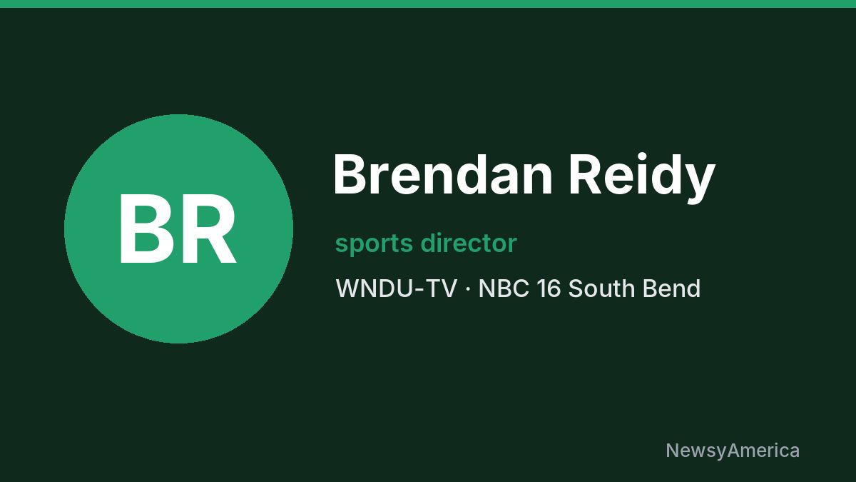 Brendan Reidy – WNDU-TV, South Bend