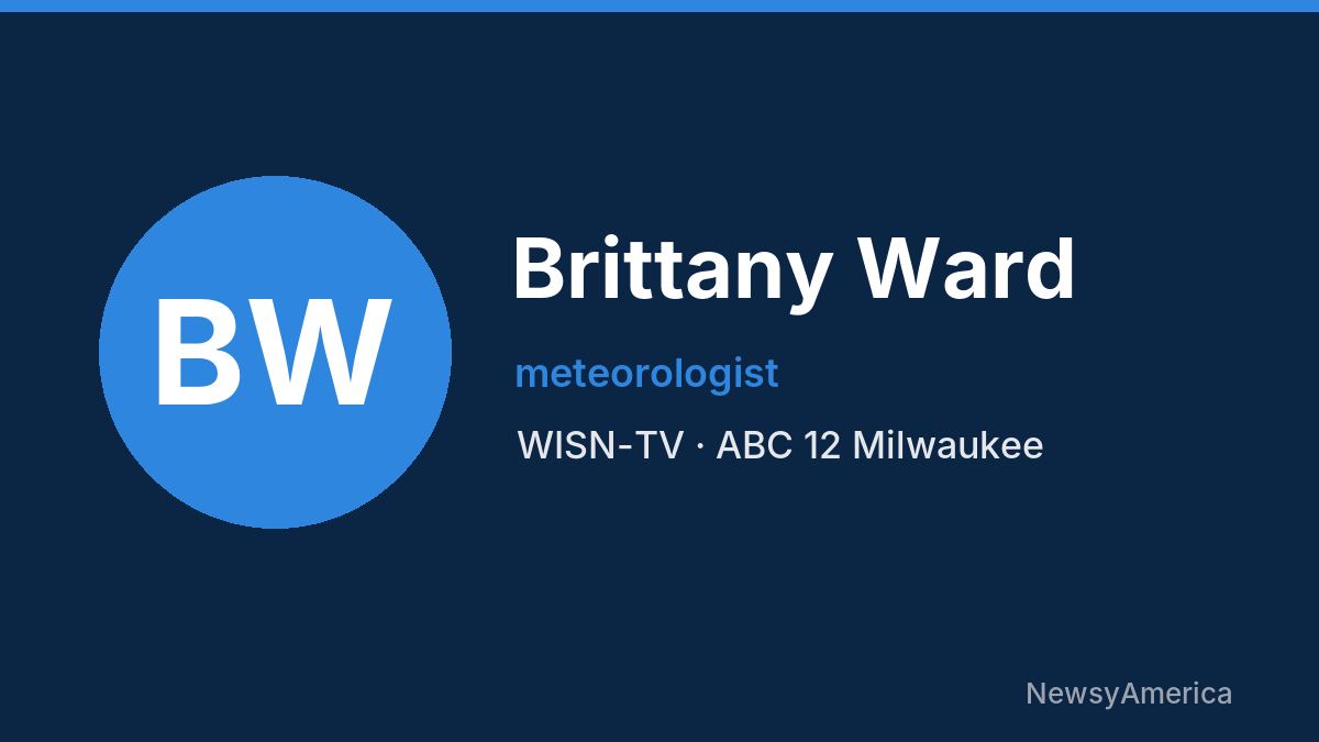 Brittany Ward – WISN-TV, Milwaukee