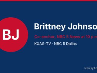 Brittney Johnson, Co-anchor, NBC 5 News at 10 p.m., KXAS-TV