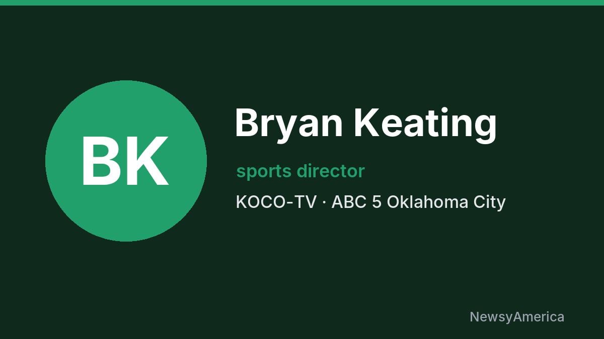 Bryan Keating – KOCO-TV, Oklahoma City