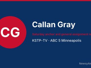 Callan Gray, Saturday anchor and general assignment reporter, KSTP-TV