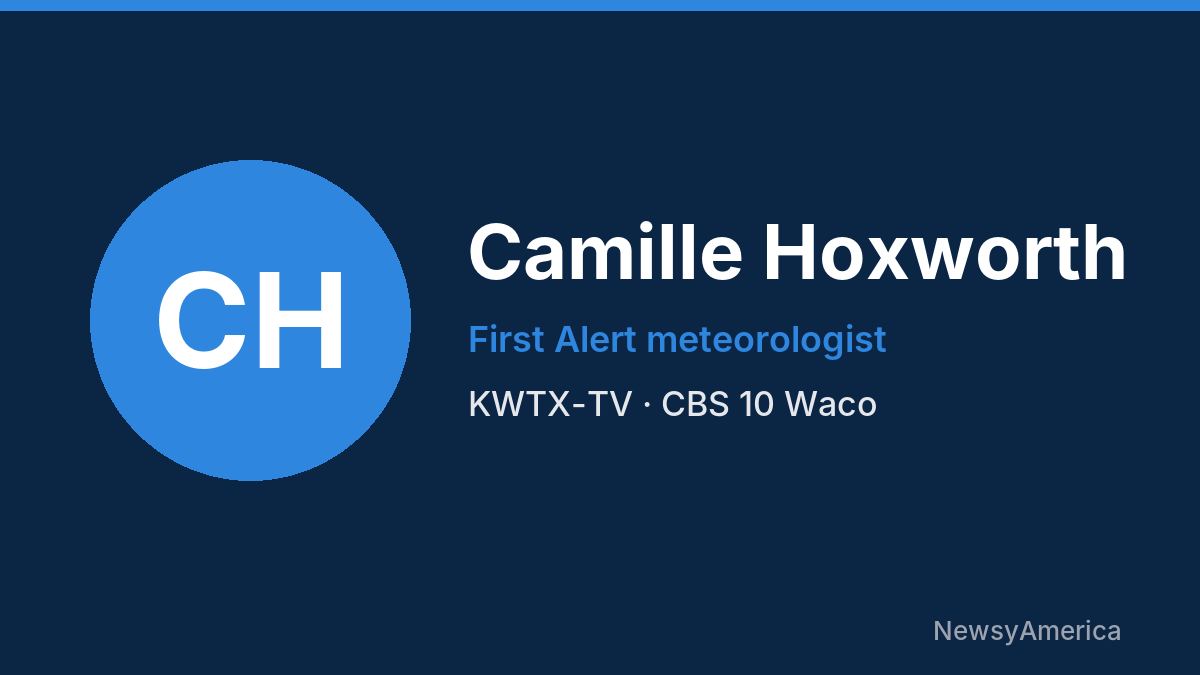 Camille Hoxworth – KWTX-TV, Waco