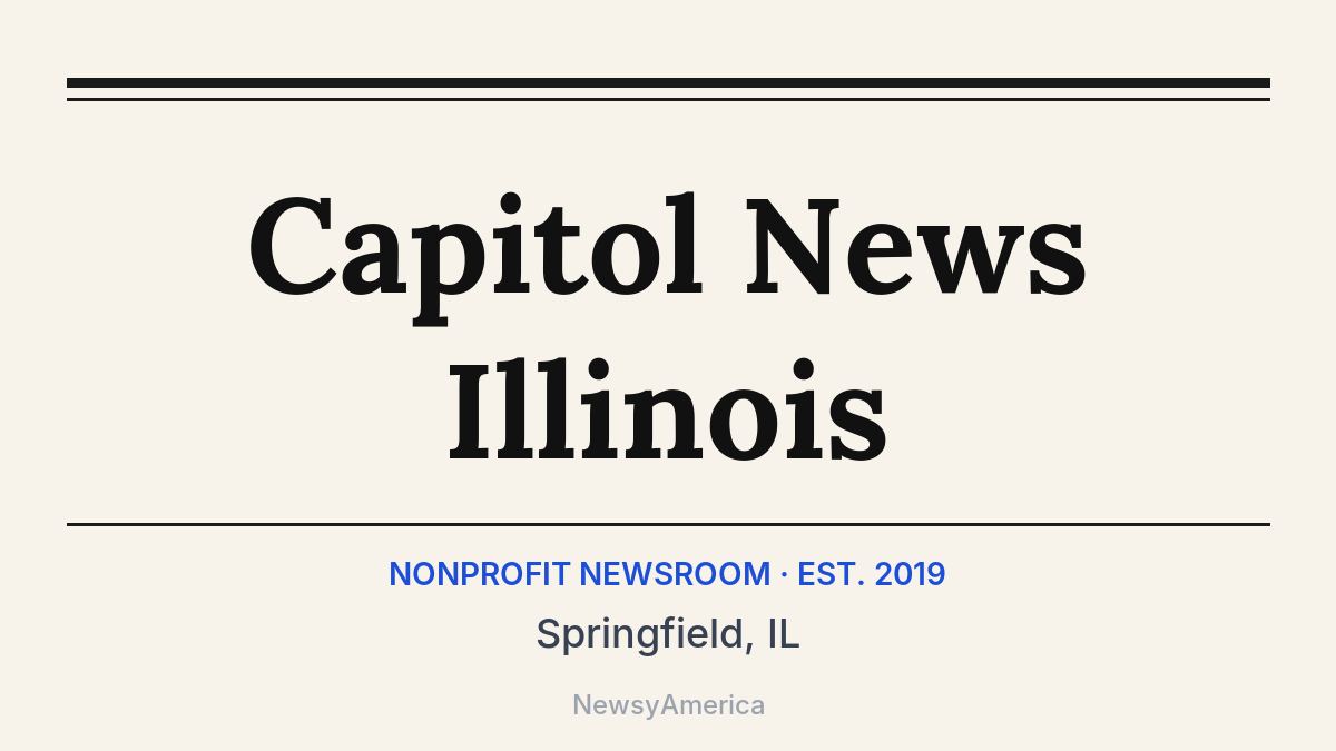 Capitol News Illinois – Springfield, IL