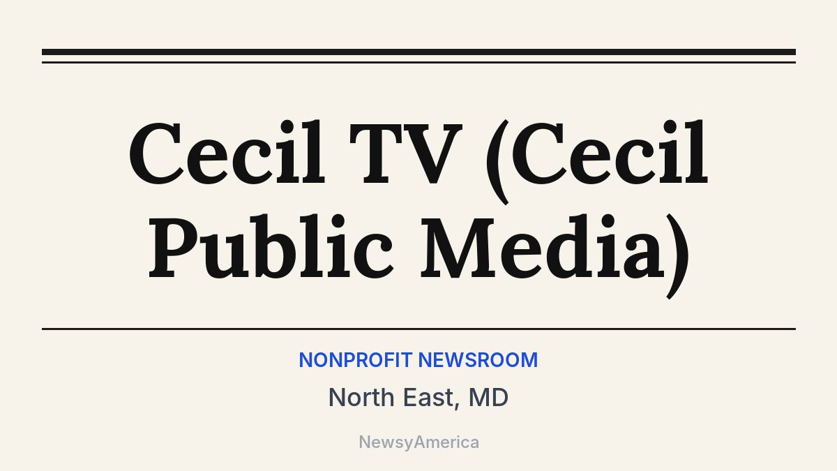 Cecil TV (Cecil Public Media) – North East, MD