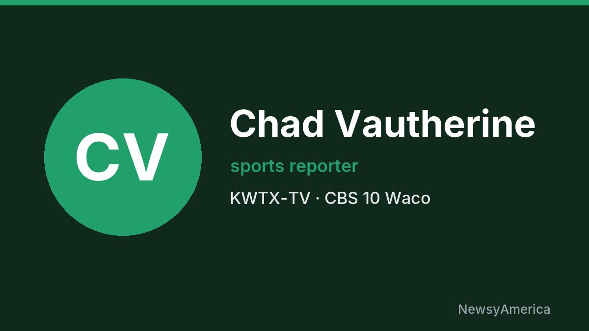 Chad Vautherine – KWTX-TV, Waco