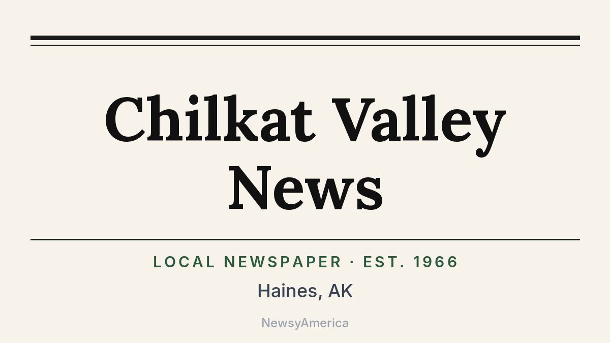 Chilkat Valley News – Haines, AK