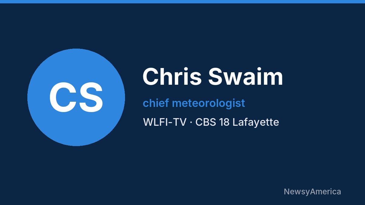 Chris Swaim – WLFI-TV, Lafayette