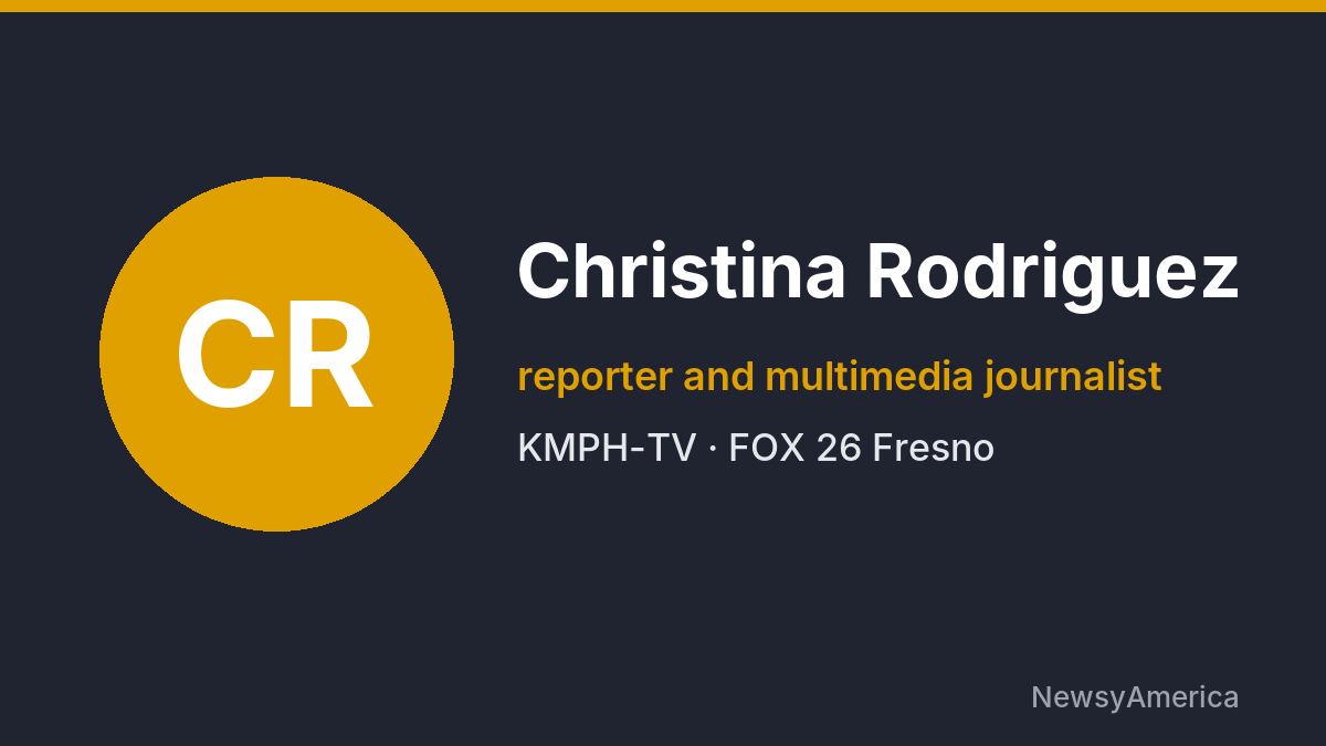 Christina Rodriguez – KMPH-TV, Fresno