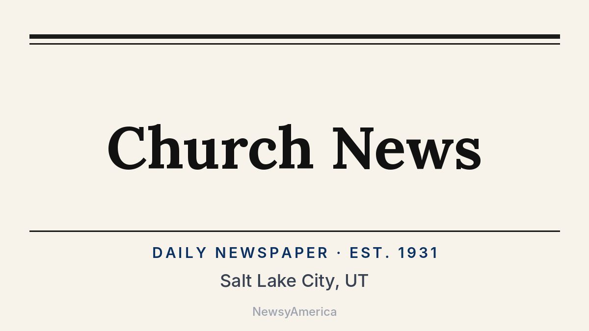 Church News – Salt Lake City, UT