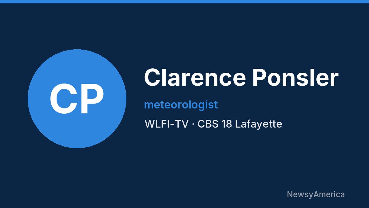 Clarence Ponsler – WLFI-TV, Lafayette
