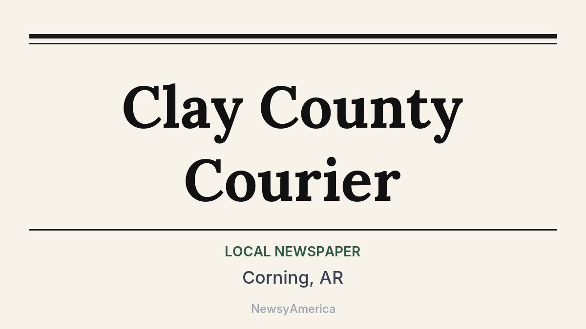 Clay County Courier – Corning, AR