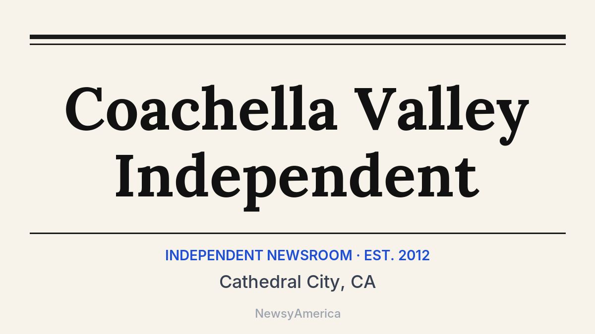 Coachella Valley Independent – Cathedral City, CA