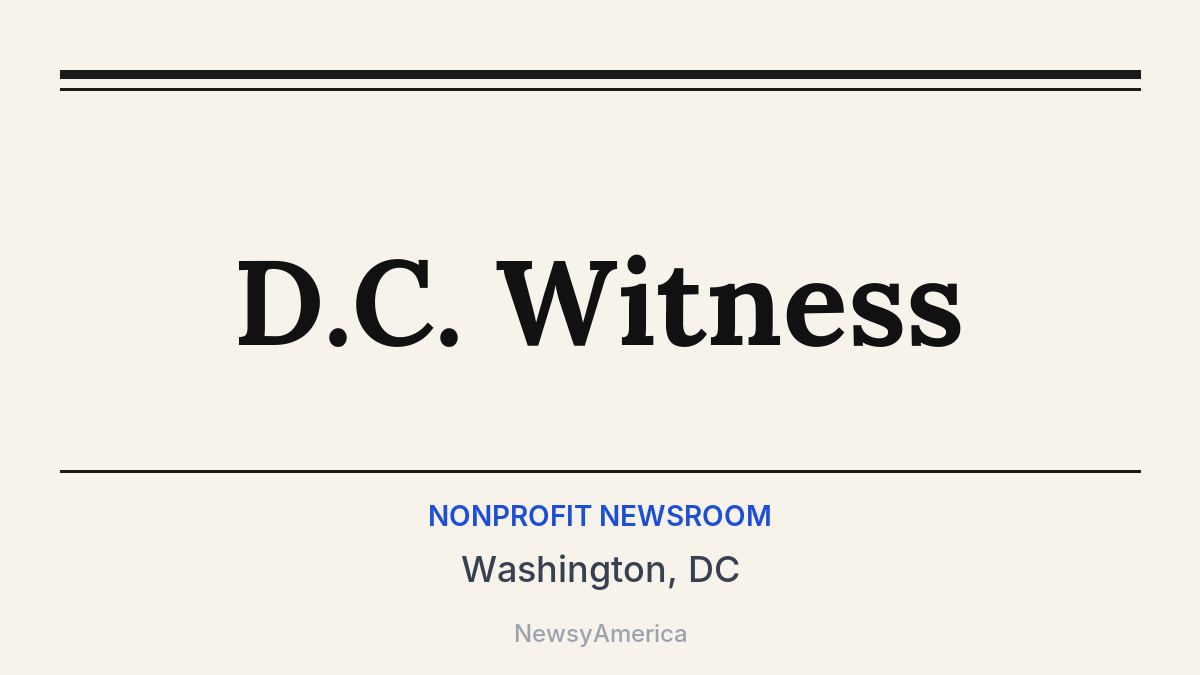 D.C. Witness – Washington, DC