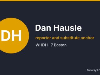 Dan Hausle, reporter and substitute anchor, WHDH