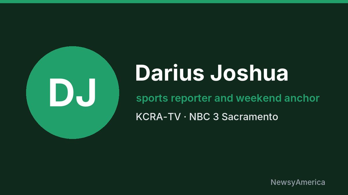 Darius Joshua – KCRA-TV, Sacramento