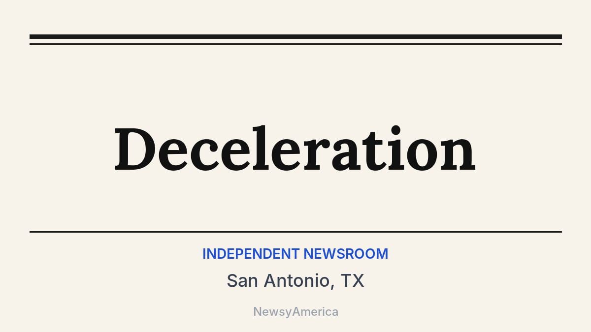 Deceleration – San Antonio, TX