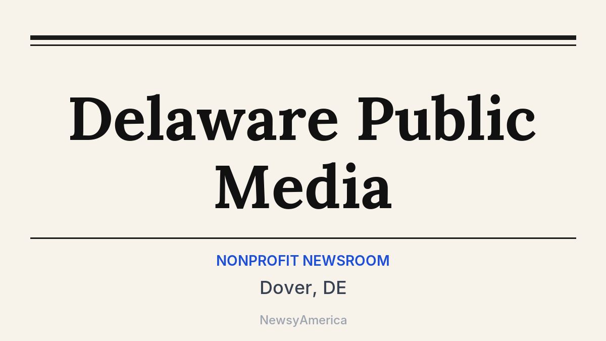 Delaware Public Media – Dover, DE