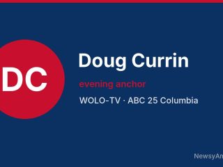 Doug Currin, evening anchor, WOLO-TV