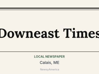 Downeast Times, Calais, ME