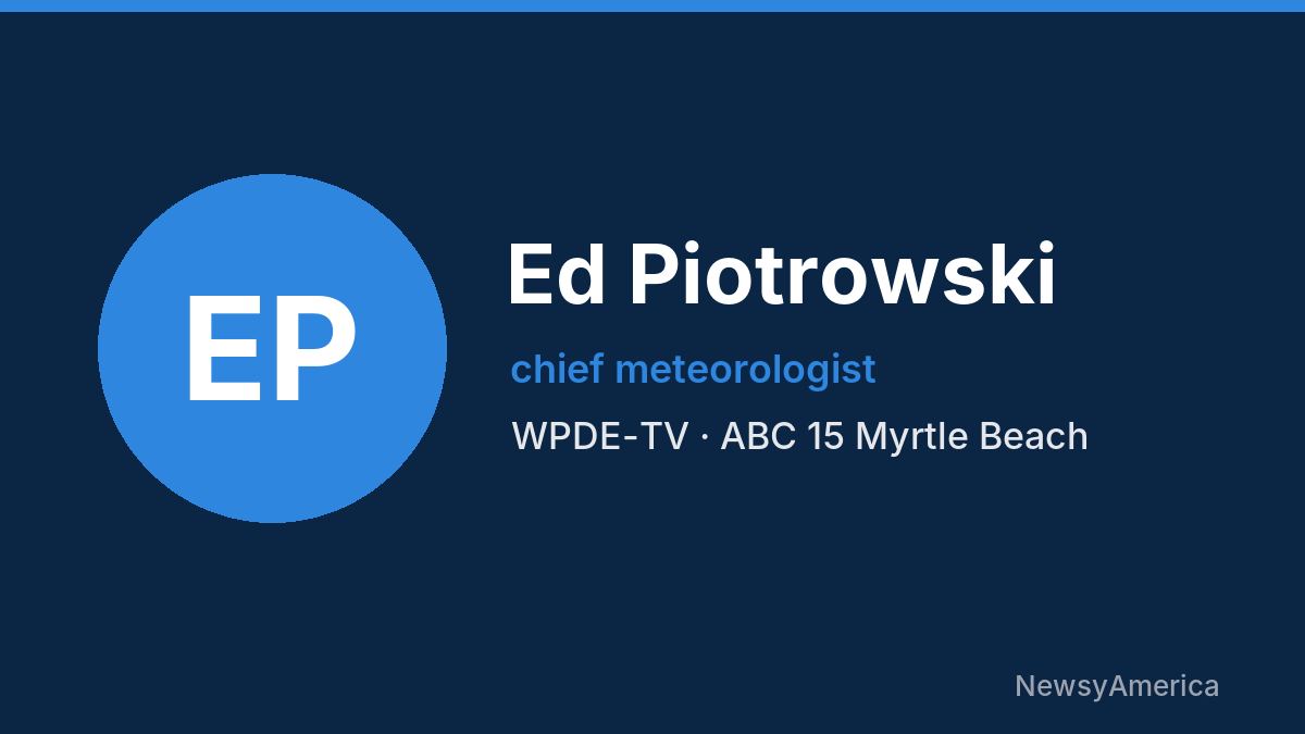 Ed Piotrowski – WPDE-TV, Myrtle Beach