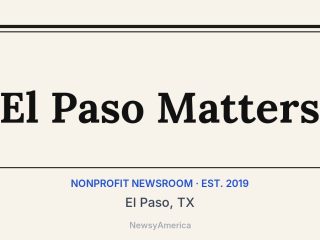El Paso Matters, El Paso, TX