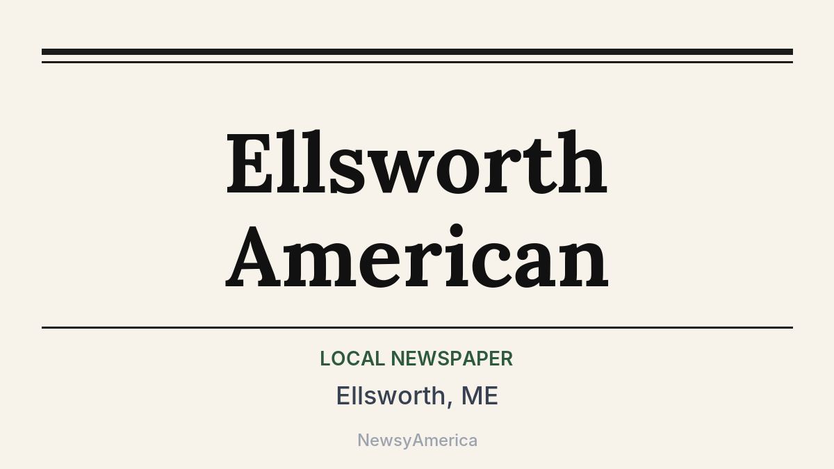 Ellsworth American – Ellsworth, ME