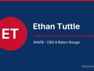 Ethan Tuttle, multimedia journalist and Weekend Kickoff anchor, WAFB