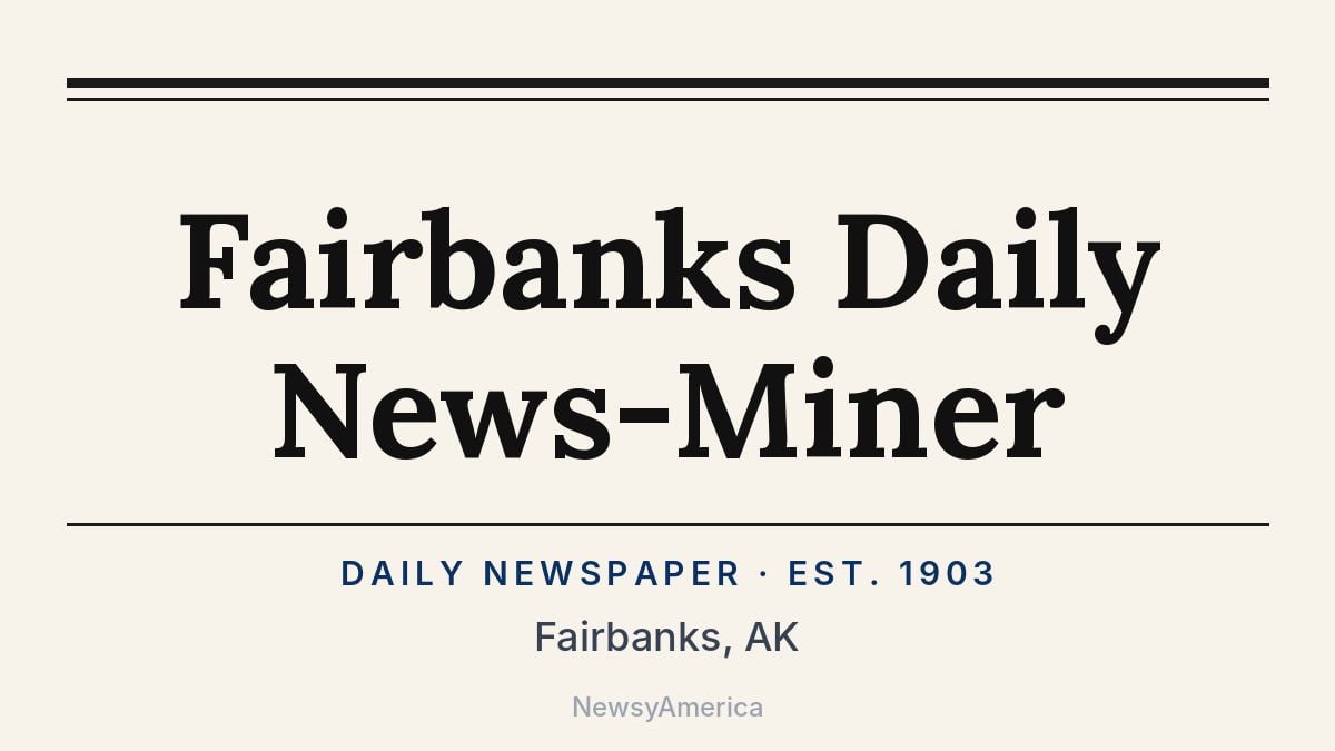 Fairbanks Daily News-Miner – Alaska