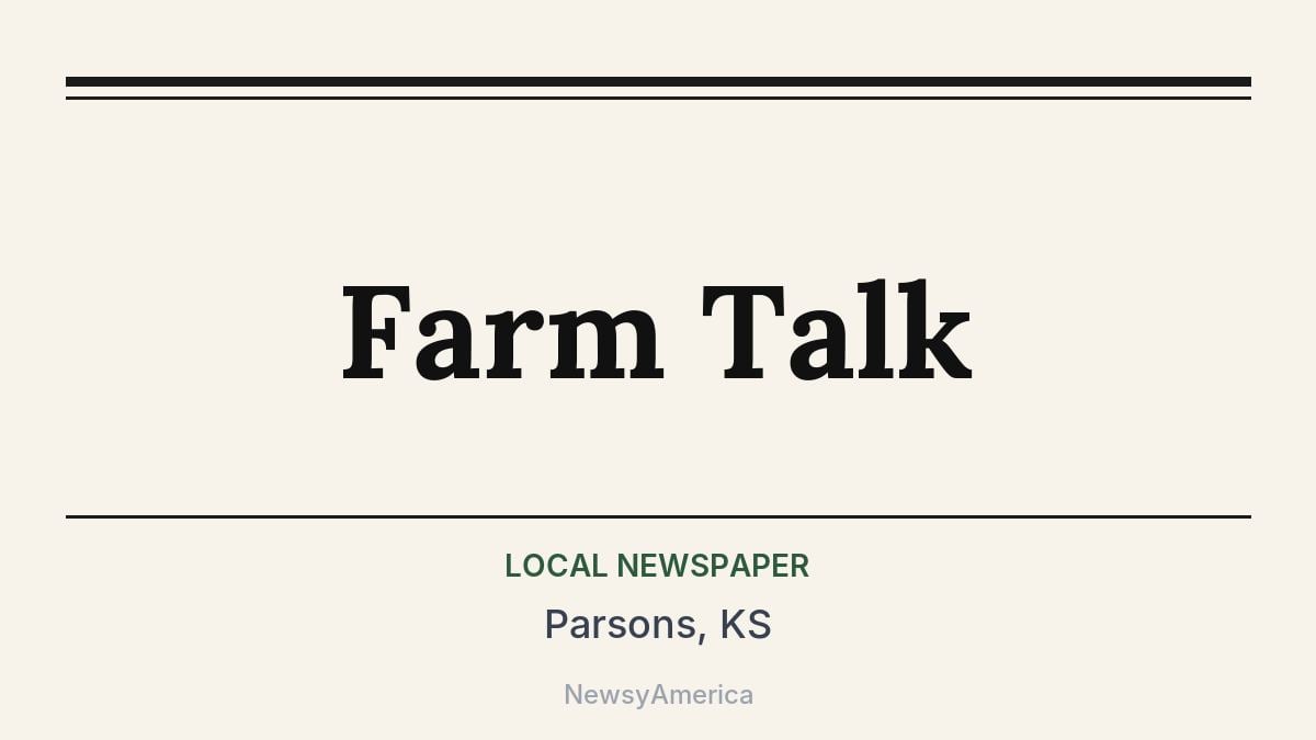 Farm Talk – Parsons, KS