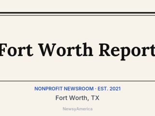 Fort Worth Report, Fort Worth, TX