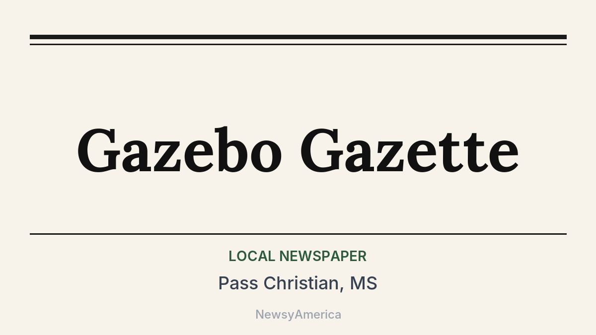 Gazebo Gazette – Pass Christian, MS