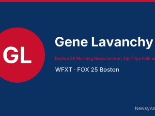 Gene Lavanchy, Boston 25 Morning News anchor; Zip Trips field anchor, WFXT
