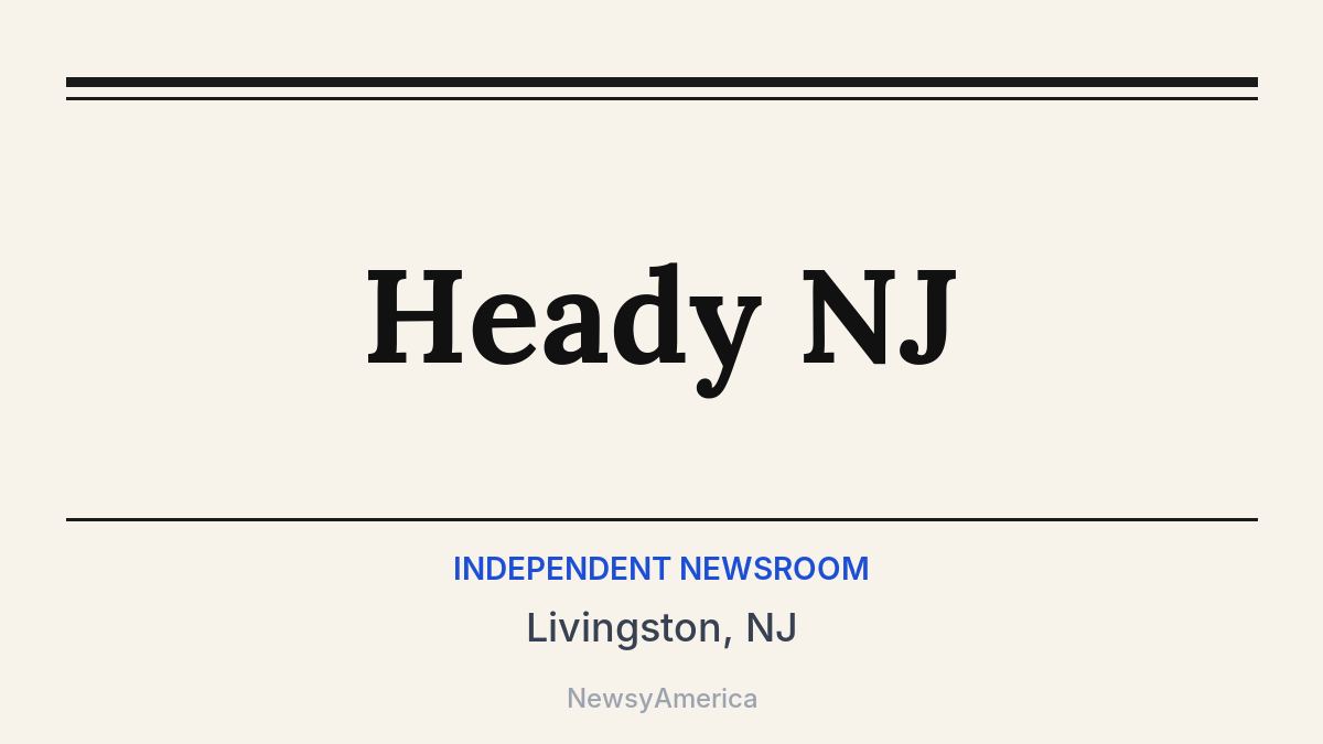 Heady NJ – Livingston, NJ